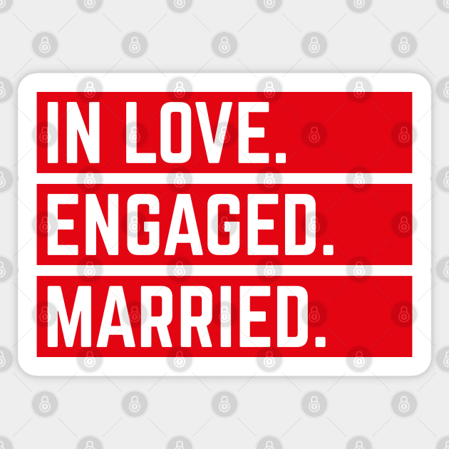 In Love. Engaged. Married. (Wedding / Marriage / Red) Sticker by MrFaulbaum